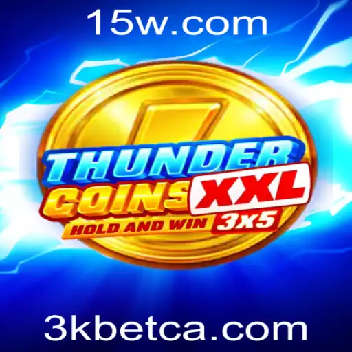 ThunderCoinsXxl: O Impactante Mundo do Jogo 3k Bet Casino